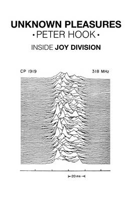 Unknown Pleasures: Inside Joy Division - Hook, Peter