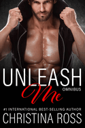 Unleash Me: Omnibus: (Vols. 1-3, Unleash Me Series)