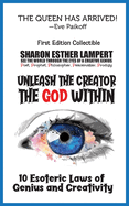 Unleash the Creator The God Within - 5 Star Reviews: 10 Esoteric Laws of Genius and Creativity - A Gift of Genius