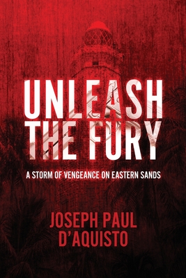 Unleash The Fury - D'Aquisto, Joseph Paul