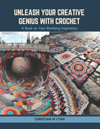 Unleash Your Creative Genius with Crochet: A Book on Yarn Bombing Inspiration