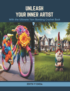 Unleash Your Inner Artist: With the Ultimate Yarn Bombing Crochet Book