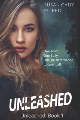 Unleashed: A Teen Spy Thriller - Cady Allred, Susan