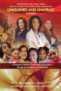 Unleashed and Unafraid - Volume II: Courageous Women Transforming Generations Through the Excellence of Leadership
