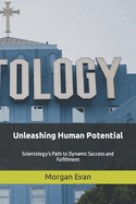 Unleashing Human Potential: Scientology's Path to Dynamic Success and Fulfillment