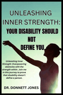 Unleashing Inner Strength: "Your Disability Should Not Define You"