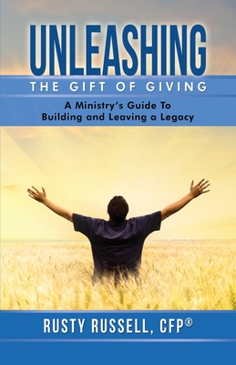 Unleashing the Gift of Giving - Russell, Rusty