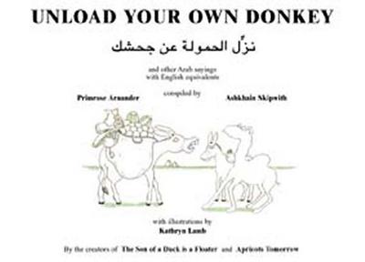 Unload Your Own Donkey - Arnander, Primrose (Editor), and Skipwith, Ashkhain, and Skipworth, Ashkhain (Editor)