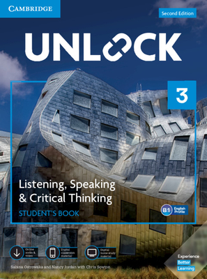 Unlock Level 3 Listening, Speaking & Critical Thinking Student's Book, Mob App and Online Workbook W/ Downloadable Audio and Video - Ostrowska, Sabina, and Jordan, Nancy, and Sowton, Chris