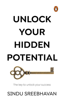 Unlock Your Hidden Potential - Sreebhavan, Sindu