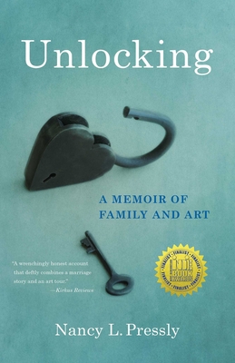 Unlocking: A Memoir of Family and Art - Pressly, Nancy L