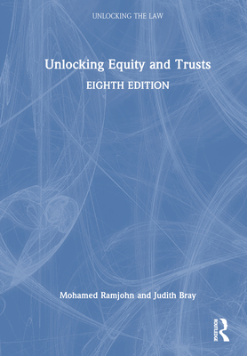 Unlocking Equity and Trusts - Ramjohn, Mohamed, and Bray, Judith