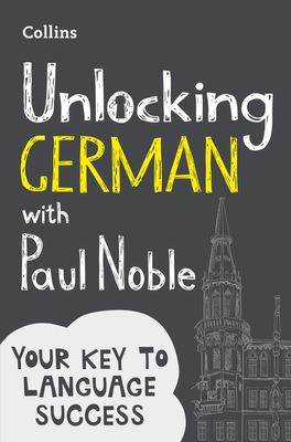 Unlocking German with Paul Noble - Noble, Paul