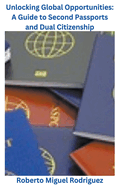 Unlocking Global Opportunities: A Guide to Second Passports for Dual Citizenship