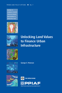 Unlocking Land Values to Finance Urban Infrastructure: Volume 7