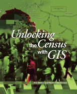 Unlocking the Census with GIS
