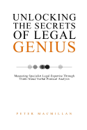 Unlocking the Secrets of Legal Genius: Measuring Specialist Legal Expertise Through Think-Aloud Verbal Protocol Analysis