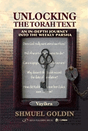 Unlocking the Torah Text Vayikra (Leviticus): An In-Depth Journey Into the Weekly Parsha Volume 3