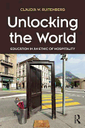 Unlocking the World: Education in an Ethic of Hospitality