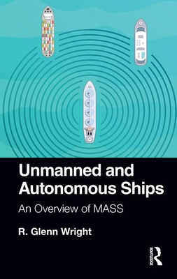 Unmanned and Autonomous Ships: An Overview of Mass - Wright, R