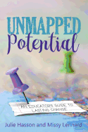 Unmapped Potential: An Educator's Guide to Lasting Change