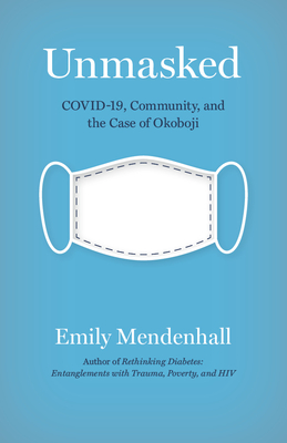 Unmasked: Covid, Community, and the Case of Okoboji - Mendenhall, Emily