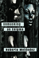 Unmasking an Enigma