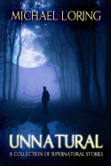 Unnatural: A Collection of Supernatural Stories