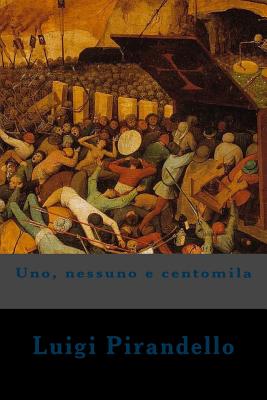 Uno, nessuno e centomila - Longa, Alba (Editor), and Pirandello, Luigi