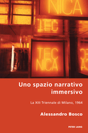 Uno Spazio Narrativo Immersivo: La XIII Triennale Di Milano, 1964