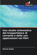 Uno studio sistematico del trasportatore di corrente e delle sue applicazioni nei filtri