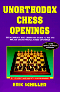 Unorthodox Chess Openings - Schiller, Eric