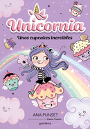 Unos Cupcakes Incre?bles / Unicornia: Incredible Cupcakes