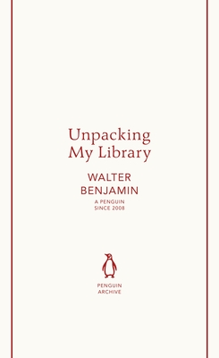 Unpacking My Library - Benjamin, Walter