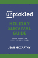 UnPickled Holiday Survival Guide: Staying Alcohol-Free During the Festive Season