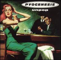 Unpop - Pyogenesis