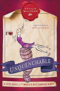 Unquenchable!: A Tipsy Quest for the World's Best Bargain Wines