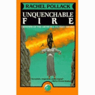 Unquenchable Fire - Pollack, Rachel