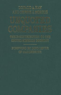 Unquoted Companies: Their Contribution to the United Kingdom Economy - Hay, Donald A, and Morris, Derek J