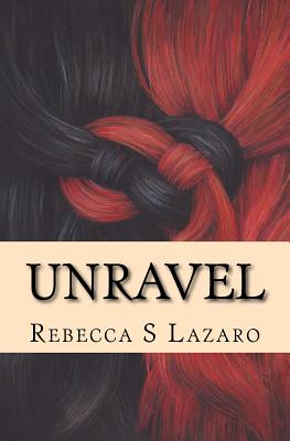 Unravel - Lazaro, Rebecca S