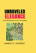 Unraveled Elegance: The Wedding Date Dilemma