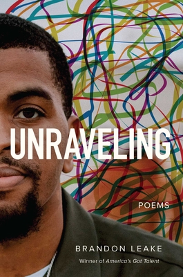 Unraveling: Poems - Leake, Brandon