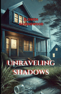 Unraveling Shadows