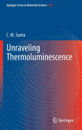 Unraveling Thermoluminescence - Sunta, C M