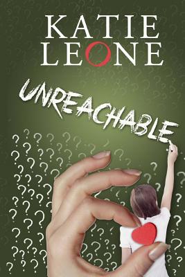 Unreachable - Leone, Katie