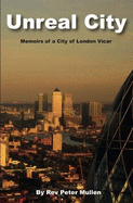 Unreal City: Memoirs of a City of London Vicar