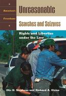 Unreasonable Searches and Seizures: Rights and Liberties Under the Law