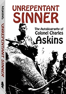 Unrepentant Sinner: The Autobiography of Colonel Charles Askins