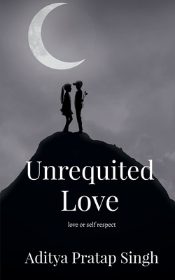 Unrequited Love - Pratap, Aditya