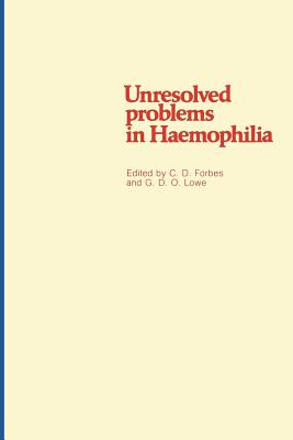 Unresolved Problems in Haemophilia - Forbes, C D